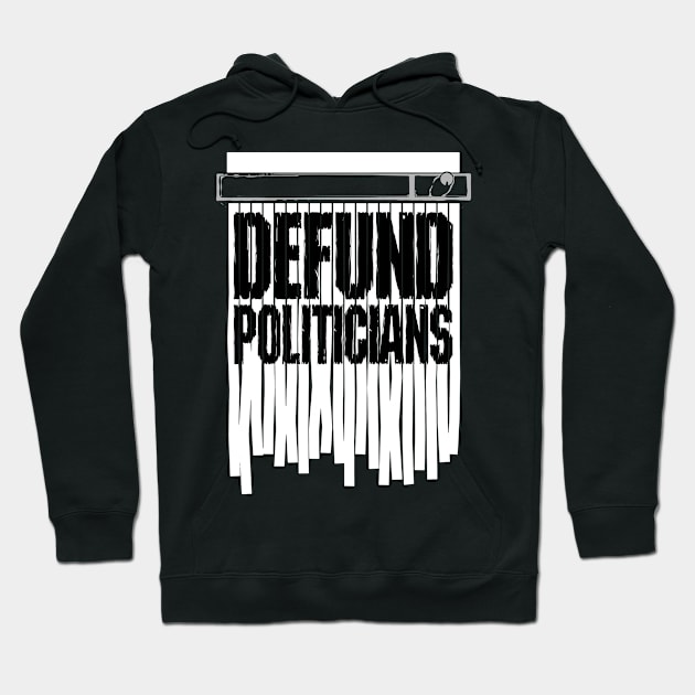 Defund Politicians Libertarian Anti-Government Shred Protest Hoodie by Grandeduc